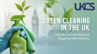Green Cleaning in the UK: Trends and Innovations Shaping the Industry